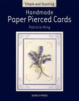 Handmade Paper Pierced Cards (Simple and Stunning) 1844482472 Book Cover