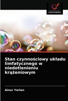 Stan czynnościowy ukladu limfatycznego w niedotlenieniu krążeniowym 6203597465 Book Cover