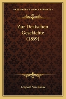 Zur Deutschen Geschichte 1167611497 Book Cover