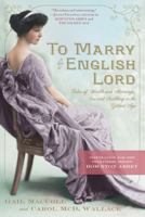 To Marry an English Lord or, How Anglomania Really Got Started 0761171959 Book Cover