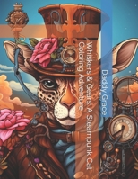 Whiskers & Gears: A Steampunk Cat Coloring Adventure B0CSXFTD1H Book Cover