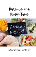 Burr-itos and Frozen Tacos 9916941599 Book Cover