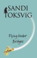 Flying Under Bridges 0751531332 Book Cover