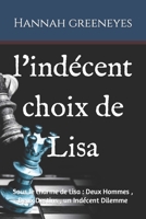 l'indécent choix de Lisa: Sous le charme de Lisa: Deux Hommes, Deux Destins, un Indécent Dilemme B0CLZRZ7C8 Book Cover