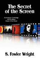 The Secret of the Screen: An Inspector Combridge and Mr. Jellipot Classic Crime Novel 1434403238 Book Cover