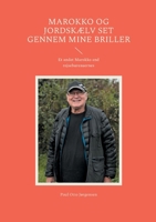 Marokko og jordskælv set gennem mine briller: Et andet Marokko end rejsebureauernes (Danish Edition) 8743059953 Book Cover