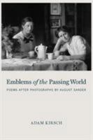 Emblems of the Passing World: Poems after Photographs by August Sander 1590517342 Book Cover