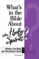 What's in the Bible About the Holy Spirit? 0687652847 Book Cover