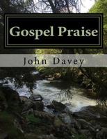 Gospel Praise: Dedication Hymns for Today 1724702173 Book Cover