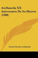 Avellaneda XX Aniversario De Su Muerte (1908) 1167631137 Book Cover