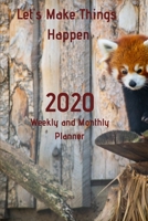 LET'S  MAKE THINGS HAPPEN, planner 2020, Today is a perfect day to make things happen: 2020 Weekly and planner 1676961216 Book Cover