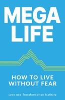 MegaLife: How to Live Without Fear 1733987959 Book Cover