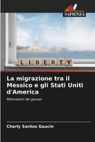 La migrazione tra il Messico e gli Stati Uniti d'America (Italian Edition) 6208101115 Book Cover