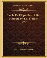 Traite De L'Equilibre Et Du Mouvement Des Fluides (1770) 1165814536 Book Cover