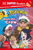 DK Super Readers Level 1 Pokémon Meet the Crew B0F7G289Z3 Book Cover