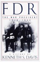 FDR: The War President, 1940-1943: A History 0679415424 Book Cover
