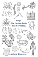 Ways The Human Body Can Go Wrong B0CXVJ4LXP Book Cover