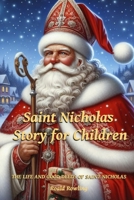 Saint Nicholas Story for Children: The Life and Good Deeds of Saint Nicholas B0DPSL4CF2 Book Cover