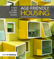 Age-friendly Housing: Future design for older people 1859468101 Book Cover