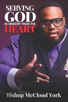 Serving GOD in Ministry From The Heart B0F7GQ6G8V Book Cover