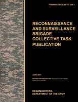 Recconnaisance and Surveillance Brigade Collective Task Publication: The official U.S. Army Training Circular TC 3-55.1 1780399537 Book Cover