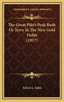 The Great Pike's Peak Rush Or Terry In The New Gold Fields 1499320701 Book Cover