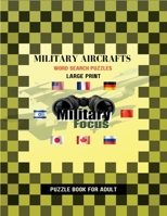 Military Aircrafts Word Search Puzzles - Large Print: Decades of Military Aircrafts Operated From Around the World 1387960466 Book Cover