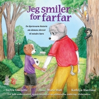 Jeg smiler for farfar: En hjertevarm historie om demens skrevet til mindre børn 0994946791 Book Cover