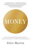 Money: The Unauthorized Biography 0307962431 Book Cover
