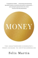 Money: The Unauthorized Biography 0345803558 Book Cover