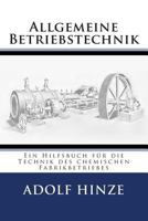 Allgemeine Betriebstechnik: Ein Hilfsbuch Fuer Die Technik Des Chemischen Fabrikbetriebes 3959400446 Book Cover