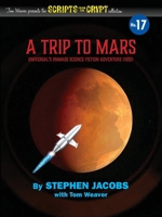 Scripts from the Crypt No. 17 - A Trip to Mars B0FG38GRLM Book Cover