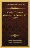 Chefs-D'Oeuvre Oratoires de Bossuet V1 (1855) 1167690265 Book Cover