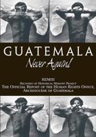 Guatemala: Never Again! 157075294X Book Cover