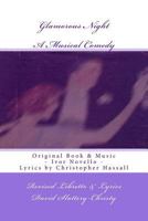 Glamorous Night: A Musical Play - Libretto - Revised 150047679X Book Cover