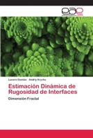 Estimación Dinámica de Rugosidad de Interfaces: Dimensión Fractal 6202249579 Book Cover