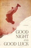 Good Night and Good Luck: A Memoir B0BG74R7M7 Book Cover