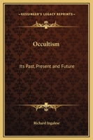 Occultism: Its Past, Present And Future 142533881X Book Cover