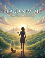 Brand New Me: Book Three Of Belonging B0G4RD32QD Book Cover