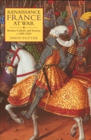 Renaissance France at War: Armies, Culture and Society, c.1480-1560 (Warfare in History) 1843834057 Book Cover