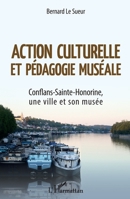 Action culturelle et pédagogie muséale: Conflans-Sainte-Honorine, une ville et son musée (French Edition) 2343140308 Book Cover