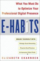 E-Habits: The Ten Things You Must Do to Craft a Successful Digital Footprint 0071629955 Book Cover