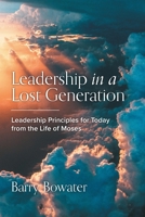 Leadership in a Lost Generation: Leadership Principles for Today from the Life of Moses 1039192904 Book Cover