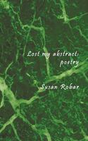Lost My Abstract: Poetry 1449009670 Book Cover