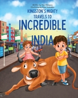 Kingston's Mighty Travels to Incredible India B0CK5GRWLC Book Cover