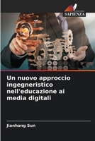 Un nuovo approccio ingegneristico nell'educazione ai media digitali (Italian Edition) 6208312868 Book Cover