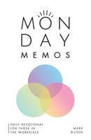 Monday Memos: A daily devotional for those in the workplace. 0987339826 Book Cover