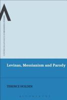 Levinas, Messianism and Parody 1472505646 Book Cover