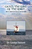Catch the Wind of the Spirit: How the 5 Ministry Gifts Can Transform Your Church 1680660381 Book Cover