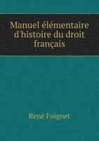 Manuel Elementaire D'Histoire Du Droit Francais 1245862650 Book Cover